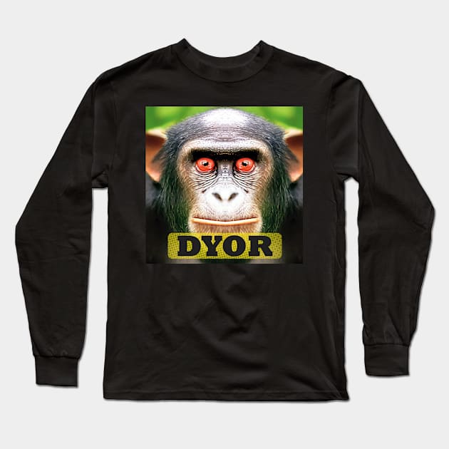 DYOR Funny Monkey Humorous Apes Animals Long Sleeve T-Shirt by PlanetMonkey